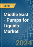 Middle East - Pumps for Liquids - Market Analysis, forecast, Size, Trends and Insights- Product Image