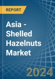 Asia - Shelled Hazelnuts - Market Analysis, Forecast, Size, Trends and Insights- Product Image
