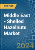 Middle East - Shelled Hazelnuts - Market Analysis, Forecast, Size, Trends and Insights- Product Image