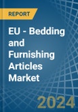 EU - Bedding and Furnishing Articles (Quilts, Eiderdowns, Cushions, Pouffes and Pillows) - Market Analysis, Forecast, Size, Trends and Insights- Product Image