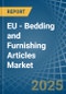 EU - Bedding and Furnishing Articles (Quilts, Eiderdowns, Cushions, Pouffes and Pillows) - Market Analysis, Forecast, Size, Trends and Insights - Product Image