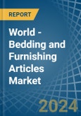World - Bedding and Furnishing Articles (Quilts, Eiderdowns, Cushions, Pouffes and Pillows) - Market Analysis, Forecast, Size, Trends and Insights- Product Image