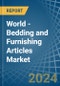 World - Bedding and Furnishing Articles (Quilts, Eiderdowns, Cushions, Pouffes and Pillows) - Market Analysis, Forecast, Size, Trends and Insights - Product Image