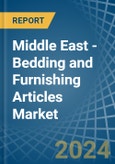 Middle East - Bedding and Furnishing Articles (Quilts, Eiderdowns, Cushions, Pouffes and Pillows) - Market Analysis, Forecast, Size, Trends and Insights- Product Image