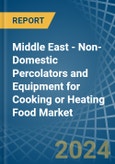 Middle East - Non-Domestic Percolators and Equipment for Cooking or Heating Food - Market Analysis, forecast, Size, Trends and Insights- Product Image