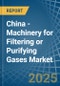 China - Machinery for Filtering or Purifying Gases - Market Analysis, forecast, Size, Trends and Insights - Product Thumbnail Image