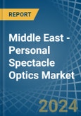 Middle East - Personal Spectacle Optics - Market Analysis, Forecast, Size, Trends and Insights- Product Image
