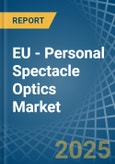 EU - Personal Spectacle Optics - Market Analysis, Forecast, Size, Trends and Insights- Product Image