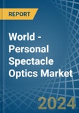 World - Personal Spectacle Optics - Market Analysis, Forecast, Size, Trends and Insights- Product Image