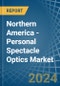 Northern America - Personal Spectacle Optics - Market Analysis, Forecast, Size, Trends and Insights - Product Image
