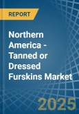 Northern America - Tanned or Dressed Furskins - Market Analysis, Forecast, Size, Trends and Insights- Product Image
