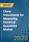 China - Instruments for Measuring Electrical Quantities - Market Analysis, forecast, Size, Trends and Insights - Product Thumbnail Image