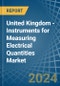 United Kingdom - Instruments for Measuring Electrical Quantities - Market Analysis, forecast, Size, Trends and Insights - Product Thumbnail Image