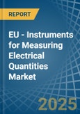 EU - Instruments for Measuring Electrical Quantities - Market Analysis, forecast, Size, Trends and Insights- Product Image