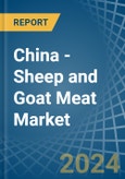 China - Sheep and Goat Meat - Market Analysis, Forecast, Size, Trends and Insights- Product Image