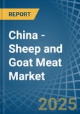 China - Sheep and Goat Meat - Market Analysis, Forecast, Size, Trends and Insights- Product Image