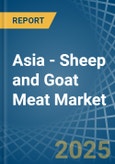 Asia - Sheep and Goat Meat - Market Analysis, Forecast, Size, Trends and Insights- Product Image