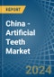 China - Artificial Teeth - Market Analysis, Forecast, Size, Trends and Insights - Product Thumbnail Image
