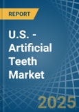 U.S. - Artificial Teeth - Market Analysis, Forecast, Size, Trends and Insights- Product Image