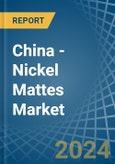 China - Nickel Mattes - Market Analysis, Forecast, Size, Trends and Insights- Product Image