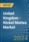 United Kingdom - Nickel Mattes - Market Analysis, Forecast, Size, Trends and Insights - Product Thumbnail Image