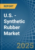 U.S. - Synthetic Rubber (Excluding Latex) - Market Analysis, Forecast, Size, Trends and Insights- Product Image