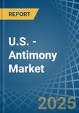 U.S. - Antimony - Market Analysis, Forecast, Size, Trends and Insights- Product Image