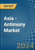 Asia - Antimony - Market Analysis, Forecast, Size, Trends and Insights- Product Image