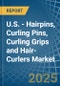 U.S. - Hairpins, Curling Pins, Curling Grips and Hair-Curlers - Market Analysis, Forecast, Size, Trends and Insights - Product Thumbnail Image