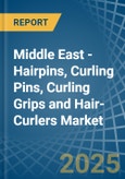 Middle East - Hairpins, Curling Pins, Curling Grips and Hair-Curlers - Market Analysis, Forecast, Size, Trends and Insights- Product Image