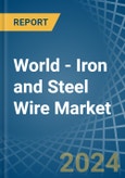 World - Iron and Steel Wire - Market Analysis, Forecast, Size, Trends and Insights- Product Image