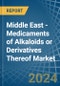 Middle East - Medicaments of Alkaloids or Derivatives Thereof - Market Analysis, Forecast, Size, Trends and Insights - Product Image