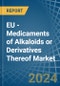 EU - Medicaments of Alkaloids or Derivatives Thereof - Market Analysis, Forecast, Size, Trends and Insights - Product Image