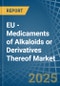 EU - Medicaments of Alkaloids or Derivatives Thereof - Market Analysis, Forecast, Size, Trends and Insights - Product Thumbnail Image