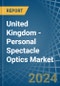United Kingdom - Personal Spectacle Optics - Market Analysis, Forecast, Size, Trends and Insights - Product Thumbnail Image