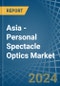 Asia - Personal Spectacle Optics - Market Analysis, Forecast, Size, Trends and Insights - Product Thumbnail Image