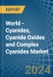 World - Cyanides, Cyanide Oxides and Complex Cyanides - Market Analysis, Forecast, Size, Trends and Insights - Product Image