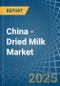 China - Dried Milk - Market Analysis, Forecast, Size, Trends and Insights - Product Image