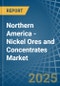 Northern America - Nickel Ores and Concentrates - Market Analysis, Forecast, Size, Trends and Insights - Product Thumbnail Image