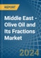 Middle East - Olive Oil and Its Fractions - Market Analysis, Forecast, Size, Trends and Insights - Product Image