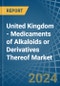 United Kingdom - Medicaments of Alkaloids or Derivatives Thereof - Market Analysis, Forecast, Size, Trends and Insights - Product Thumbnail Image