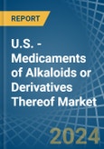 U.S. - Medicaments of Alkaloids or Derivatives Thereof - Market Analysis, Forecast, Size, Trends and Insights- Product Image