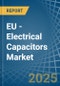 EU - Electrical Capacitors - Market Analysis, Forecast, Size, Trends and Insights - Product Thumbnail Image