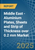 Middle East - Aluminium Plates, Sheets and Strip of Thickness over 0.2 mm - Market Analysis, Forecast, Size, Trends and Insights- Product Image