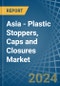 Asia - Plastic Stoppers, Caps and Closures - Market Analysis, Forecast, Size, Trends and Insights - Product Thumbnail Image