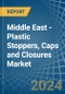 Middle East - Plastic Stoppers, Caps and Closures - Market Analysis, Forecast, Size, Trends and Insights - Product Image