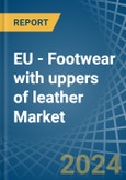 EU - Footwear with uppers of leather - Market Analysis, Forecast, Size, Trends and Insights- Product Image