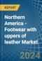 Northern America - Footwear with uppers of leather - Market Analysis, Forecast, Size, Trends and Insights - Product Thumbnail Image