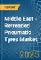 Middle East - Retreaded Pneumatic Tyres - Market Analysis, Forecast, Size, Trends and Insights - Product Image