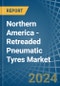 Northern America - Retreaded Pneumatic Tyres - Market Analysis, Forecast, Size, Trends and Insights - Product Image
